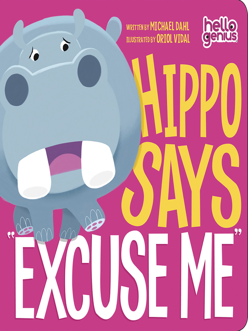 Title details for Hippo Says "Excuse Me" by Michael Dahl - Available